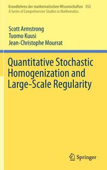 Hardcover Quantitative Stochastic Homogenization and Large-Scale Regularity Book