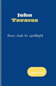 Paperback John Tavares: From Rink to Spotlight Book