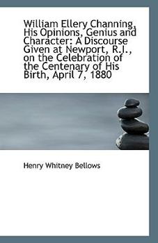 Paperback William Ellery Channing, His Opinions, Genius and Character: A Discourse Given at Newport, R.I., on Book