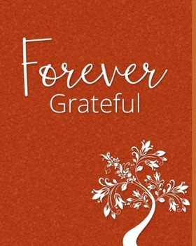 Paperback Forever Grateful: Journaling Prompts To Help You Cultivate An Attitude Of Gratitude Book