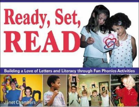 Paperback Ready, Set, Read: Building a Love of Letters and Literacy Through Fun Phonics Activities Book