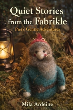 Paperback Quiet Stories From the S'Fabrikle: Piet's Gentle Adventure Book