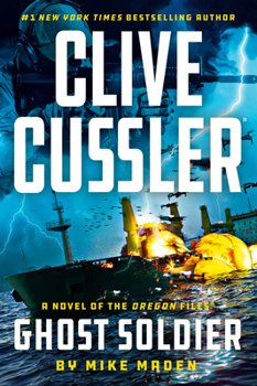 Clive Cussler Ghost Soldier: A Novel of the Oregon Files(r)