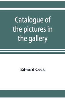 Paperback Catalogue of the pictures in the gallery of Alleyn's College of God's Gift at Dulwich with biographical notices of the painters Book