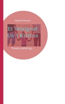 Paperback Et Velsignet Liv i Kristus: Troens vandring... [Danish] Book