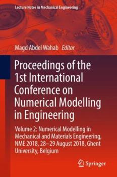 Hardcover Proceedings of the 1st International Conference on Numerical Modelling in Engineering: Volume 2: Numerical Modelling in Mechanical and Materials Engin Book