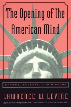 Paperback The Opening of the American Mind: Canons, Culture, and History Book