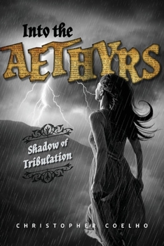 Paperback Into the Aethyrs: Shadow of Tribulation Volume 1 Book