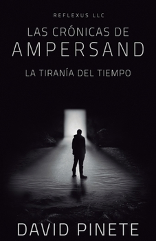 Paperback Las Crónicas de Ampersand: La Tiranía del Tiempo [Spanish] Book