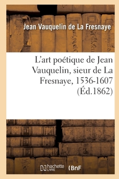 Paperback TEST 3 L'art poétique de Jean Vauquelin [French] Book
