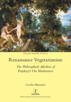 Paperback Renaissance Vegetarianism: The Philosophical Afterlives of Porphyry's On Abstinence Book