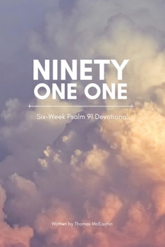 Paperback Ninety One One: Six Week Psalm 91 Devotional Book