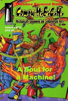 Paperback Compu-M.E.C.H. Mechanically Engineered and Computerized Hero Volume 12: A Soul for a Machine! Book