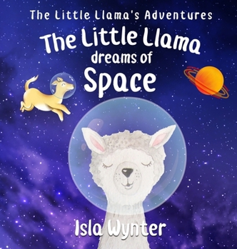 Hardcover The Little Llama Dreams of Space Book