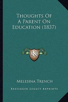 Paperback Thoughts Of A Parent On Education (1837) Book