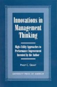 Paperback Innovations in Management Thinking: High-Utility Approaches to Performance Improvement Invented by the Author Book