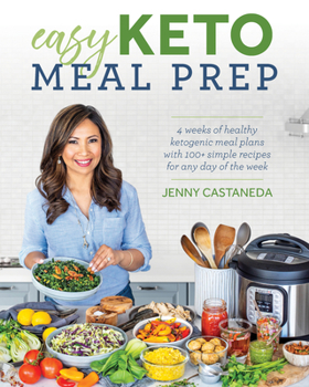 Paperback Easy Keto Meal Prep: 4 Weeks of Healthy Ketogenic Meals Plans with 100+ Simple Recipes for Any Day of the Week Book