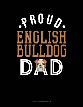 Paperback Proud English Bulldog Dad: Genkouyoushi Notebook Book