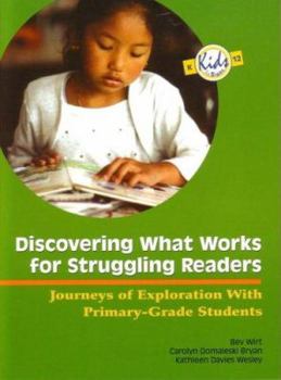 Paperback Discovering What Works for Struggling Readers: Journeys of Exploration with Primary-Grade Students Book