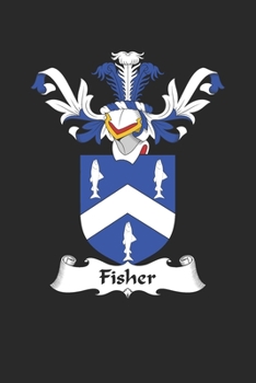 Fisher: Fisher Coat of Arms and Family Crest Notebook Journal (6 x 9 - 100 pages)
