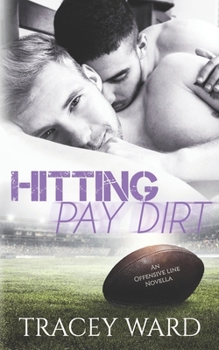 Hitting Pay Dirt: A Novella - Book #4 of the Offensive Line