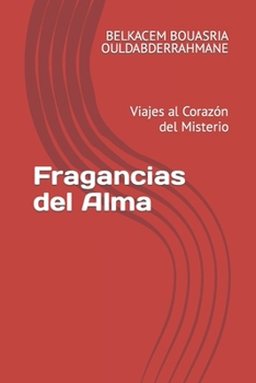 Paperback Fragancias del Alma: Viajes al Corazón del Misterio [Spanish] Book