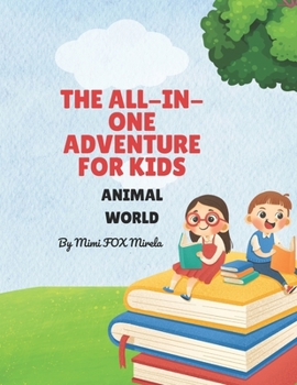 Paperback The All-In-One Adventure for Kids: Animal world Book