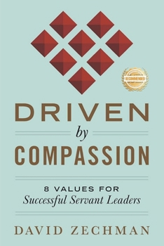Paperback Driven by Compassion: 8 Values for Successful Servant Leaders Book