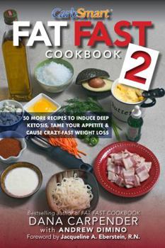 Paperback Fat Fast Cookbook 2: 50 More Low-Carb High-Fat Recipes to Induce Deep Ketosis, Tame Your Appetite, Cause Crazy-Fast Weight Loss, Improve Me Book