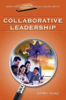 Paperback What Every Principal Should Know about Collaborative Leadership Book