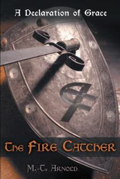 Paperback The Fire Catcher: A Declaration of Grace Book