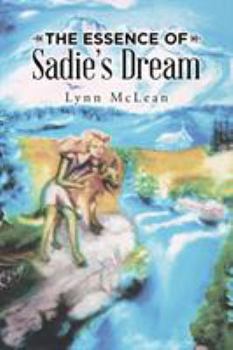 Paperback The Essence of Sadie's Dream Book