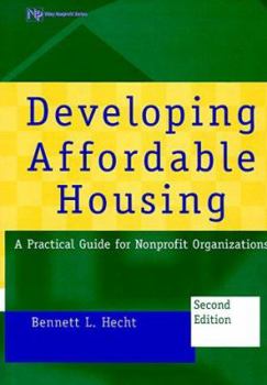 Paperback Developing Affordable Housing: A Practical Guide for Nonprofit Organizations (Wiley Nonprofit Law, Finance and Management Series) Book