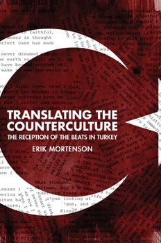 Paperback Translating the Counterculture: The Reception of the Beats in Turkey Book