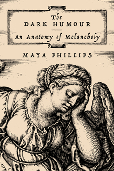 The Dark Humour: An Anatomy of Melancholy
