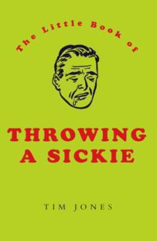 Paperback The Little Book of Throwing a Sickie Book