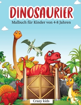 Paperback Dinosaurier-Malbuch f?r Kinder von 4-8 Jahren: Dinosaurs coloring book for kids ( German Version) [German] Book