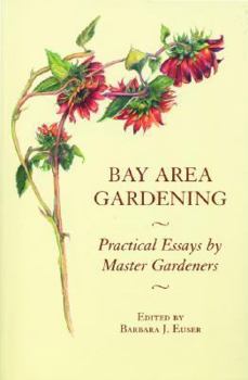 Paperback Bay Area Gardening Practical Essays By Master Gardeners Book