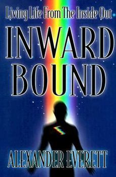 Paperback Inward Bound: Living Life from the Inside Out Book