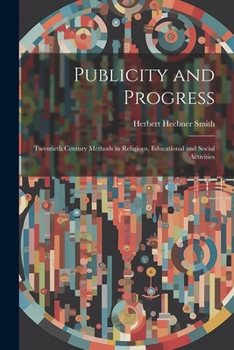 Paperback Publicity and Progress: Twentieth Century Methods in Religious, Educational and Social Activities Book