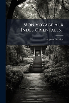 Paperback Mon Voyage Aux Indes Orientales... [French] Book