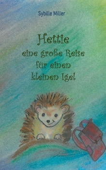 Paperback Hettie - eine große Reise für einen kleinen Igel [German] Book