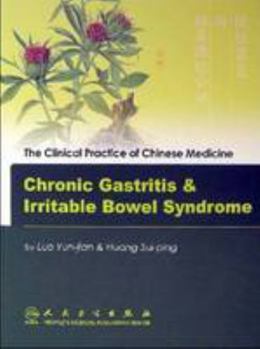 Chronic Gastritis & Irritible Bowel Syndrome (The Clinical Practice of Chinese Medicine)
