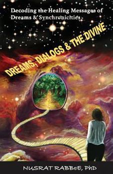 Paperback Dreams, Dialogs & the Divine: Decoding Healing Messages of Dreams & Synchronicities Book
