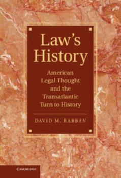 Law's History: American Legal Thought and the Transatlantic Turn to History - Book  of the Cambridge Historical Studies in American Law and Society