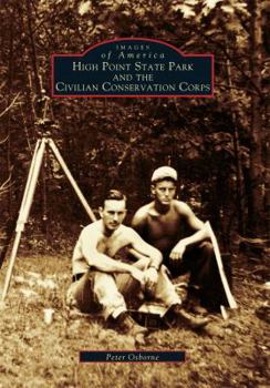High Point State Park and the Civilian Conservation Corps - Book  of the Images of America: New Jersey