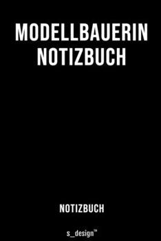 Notizbuch für Modellbauerin: Originelle Geschenk-Idee  [120 Seiten liniertes blanko Papier] (German Edition)