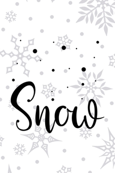 Snow: Notebook Journal Composition Blank Lined Diary Notepad 120 Pages Paperback White SnowFlake Holidays