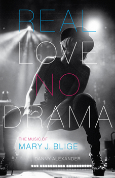 Hardcover Real Love, No Drama: The Music of Mary J. Blige Book