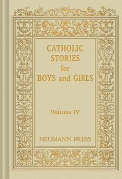 Hardcover Catholic Stories for Boys and Girls, Volume IV Book
